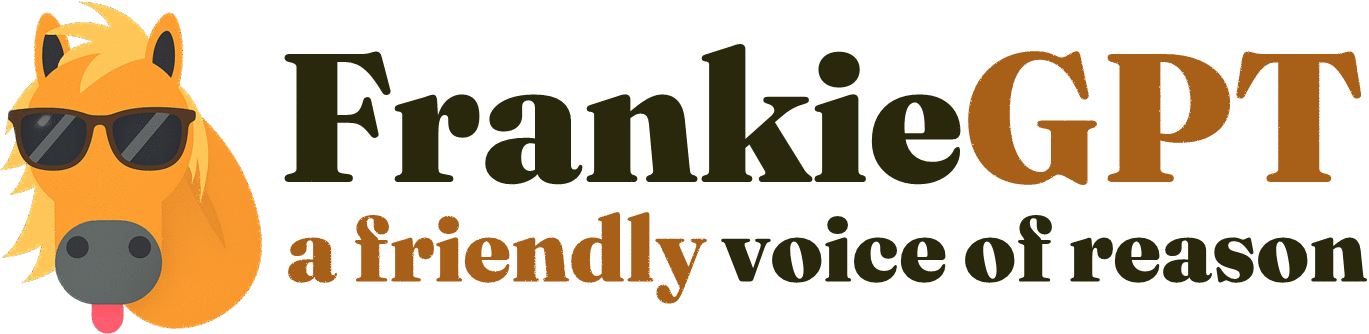 FrankieGPT, a friendly voice of reason